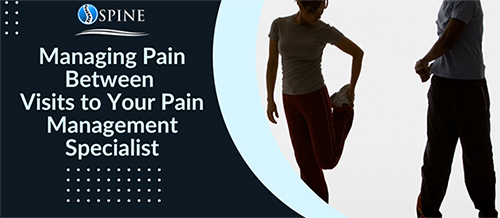 Managing Pain Between Visits to Your Pain Management Specialist